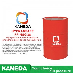 KANEDA HYDRANSAFE FR-NSG 38 Højtydende brandbestandig phosphatesterbaseret hydraulisk væske.